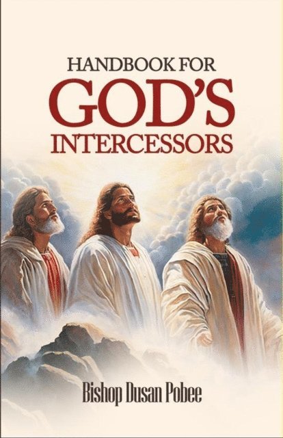 Bishop Dusan Pobee - Handbook For God's Intercessors, E-bok