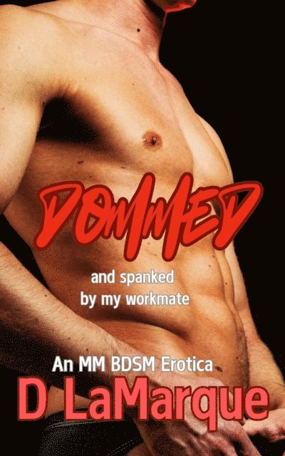 D Lamarque - Dommed and Spanked by my Workmate, E-bok