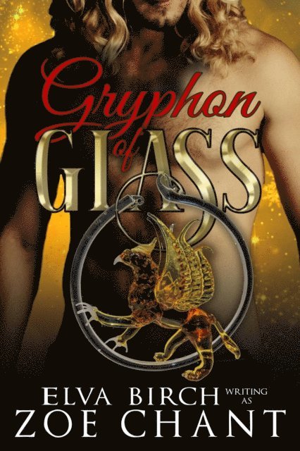 Zoe Chant, Elva Birch - Gryphon of Glass, E-bok