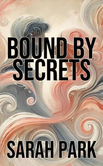 Sarah Park - Bound by Secrets, E-bok