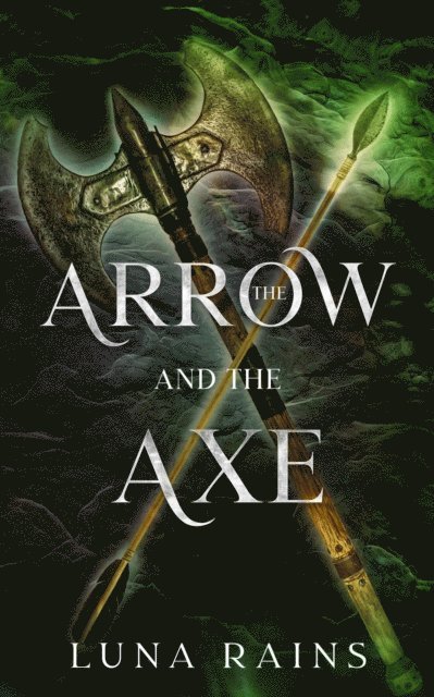 Luna Rains - Arrow and the Axe, E-bok