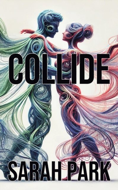Sarah Park - Collide, E-bok