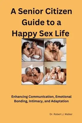 Senior Citizen Guide to A Happy Sex Sex LIfe