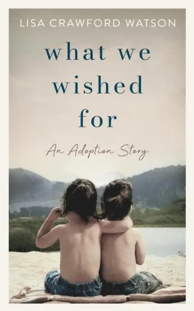 Lisa Crawford Watson, Acorn Publishing - What We Wished For: An Adoption Story, E-bok. Tillgänglighet: Lägg i varukorg