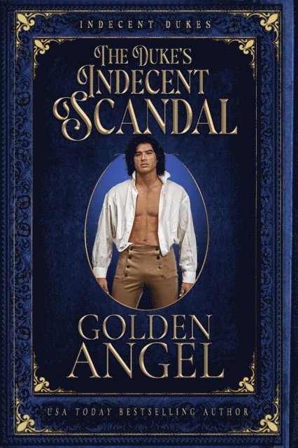 Golden Angel - Duke's Indecent Scandal, E-bok