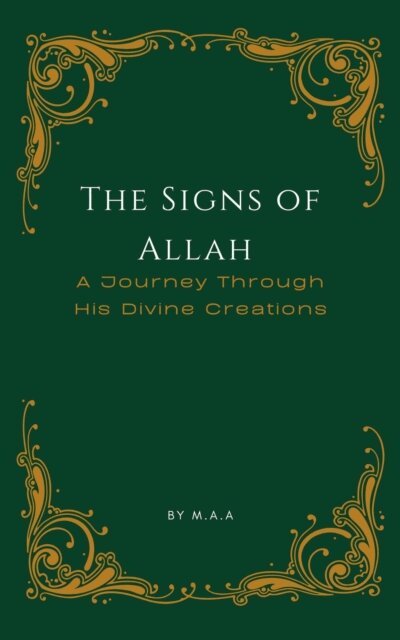 MAA - Signs of Allah: A Journey Through His Divine Creations, E-bok