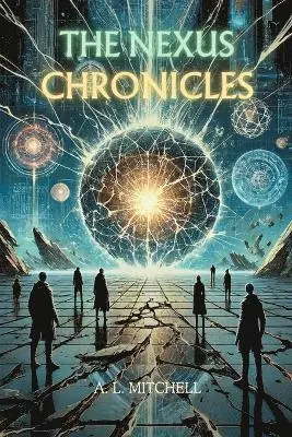 A L Mitchell - Nexus Chronicles, Häftad. Tillgänglighet: Lägg i varukorg