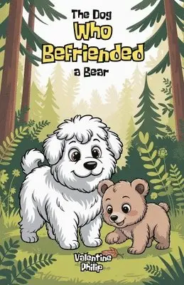 Valentine Philip - Dog Who Befriended a Bear, Häftad. Tillgänglighet: Lägg i varukorg