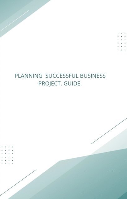 Chat GPT, Ali Abbas - From Idea to Success: A Comprehensive Guide to Planning and Executing a New Project, E-bok