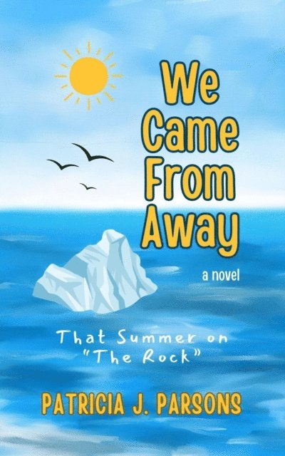 Patricia J. Parsons - We Came From Away: That Summer on &quote;The Rock&quote;, E-bok