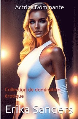 Erika Sanders - Actrice Dominante, Häftad