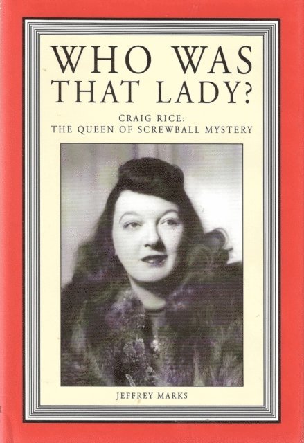 Jeffrey Marks - Who Was That Lady? Craig Rice: Queen of the Screwball Mystery, E-bok