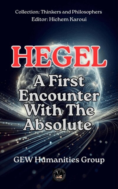 GEW Humanities Group - Hegel: A First Encounter With The Absolute, E-bok