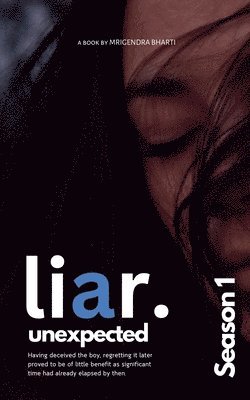 Mrigendra Bharti - Liar Unexpected, Häftad