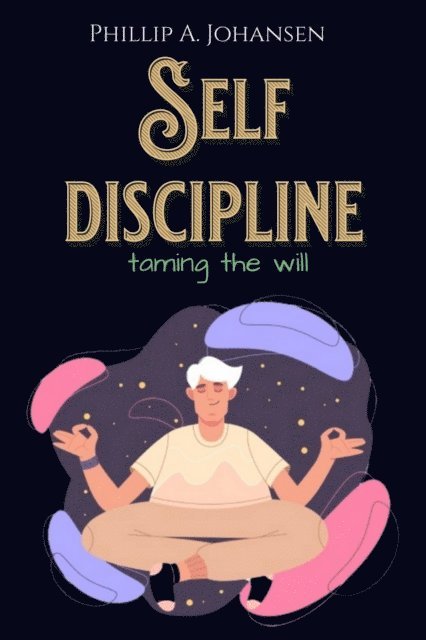 Phillip A. Johansen - Self Discipline, E-bok