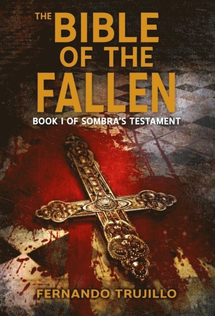 Fernando Trujillo - Bible of the Fallen. Book 1 of Sombra's Testament, E-bok. Tillgänglighet: Lägg i varukorg