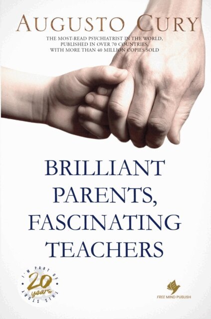 Augusto Cury - Brilliant Parents, Fascinating Teachers, E-bok