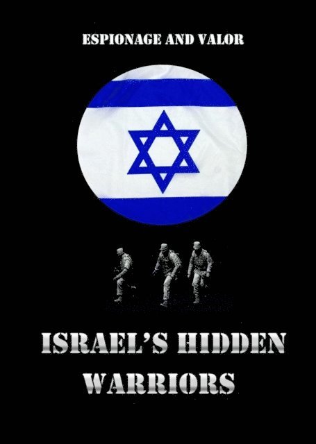 Eze - Israel's Hidden Warriors: Espionage and Valor, E-bok