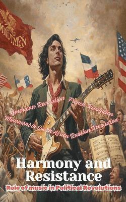 Everleaf Books - Harmony and Resistance - The Role of Music in Political Revolutions, Häftad. Tillgänglighet: Lägg i varukorg