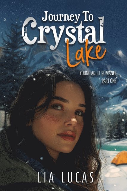 Lia Lucas - Journey to Crystal Lake - Part One, E-bok
