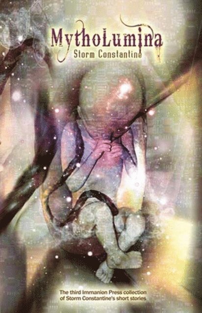 Storm Constantine - Mytholumina, E-bok