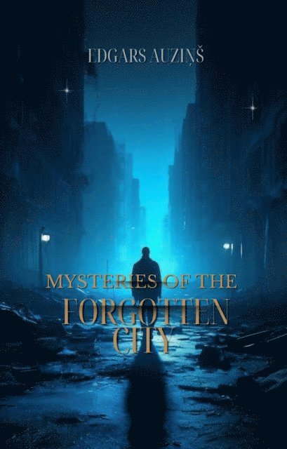 EDGARS AUZINS - Mysteries of the forgotten city, E-bok