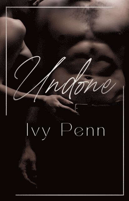 Ivy Penn - Undone, E-bok. Tillgänglighet: Lägg i varukorg