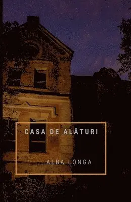 Alba Longa - Casa de alături, Häftad. Tillgänglighet: Lägg i varukorg
