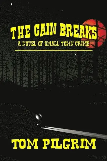 Tom Pilgrim - Cain Breaks - A Novel of Small Town Crime, E-bok. Tillgänglighet: Lägg i varukorg