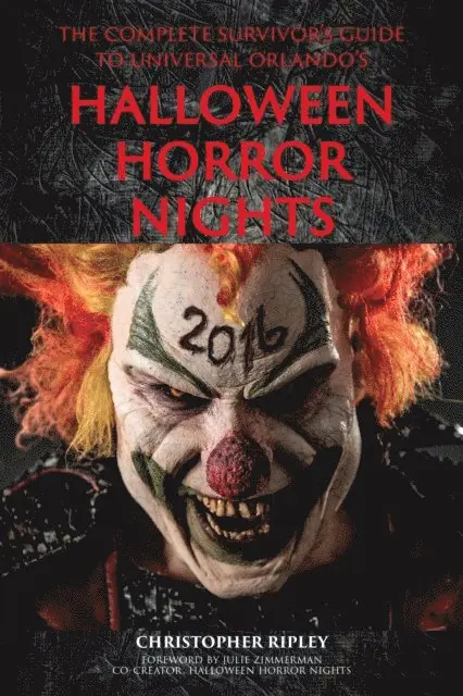 Christopher Ripley - Complete Survivor's Guide to Universal Orlando's Halloween Horror Nights, E-bok. Tillgänglighet: Lägg i varukorg