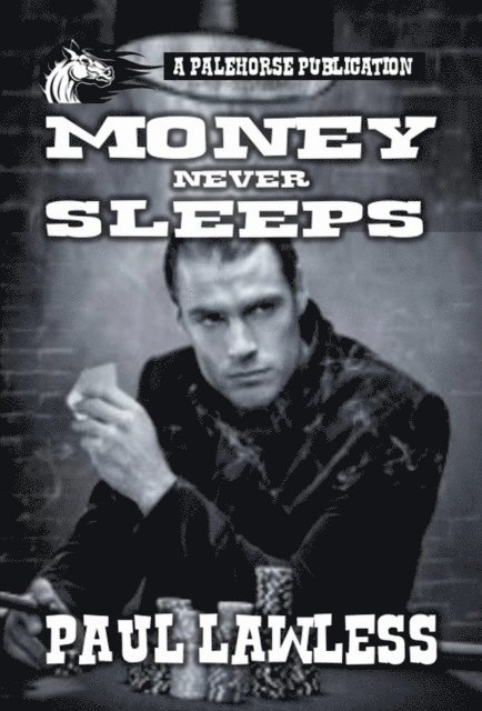 Paul Lawless - Money Never Sleeps, E-bok