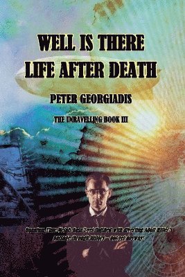 Peter Georgiadis - Well Is There Life After Death, Häftad