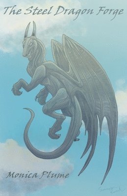 Monica Plume - Steel Dragon Forge, Häftad. Tillgänglighet: Lägg i varukorg