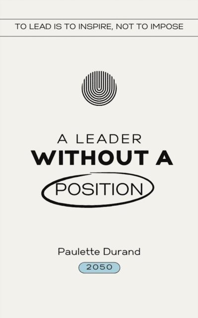 Paulette Durand - Leader without a Position, E-bok. Tillgänglighet: Lägg i varukorg