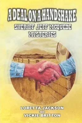 Loretta Jackson & Vickie Britton - Deal on a Handshake - Sheriff Jeff McQuede Mysteries, Häftad. Tillgänglighet: Lägg i varukorg