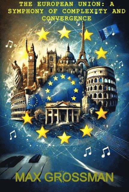 Max Grossman - European Union: A Symphony of Complexity and Convergence, E-bok