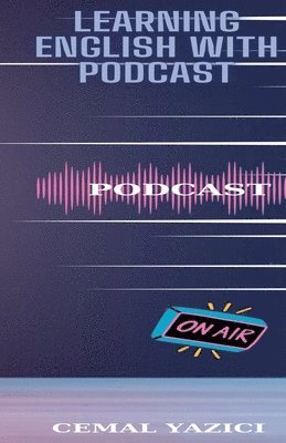 Cemal Yazıcı - Learning English With Podcast, Häftad. Tillgänglighet: Lägg i varukorg