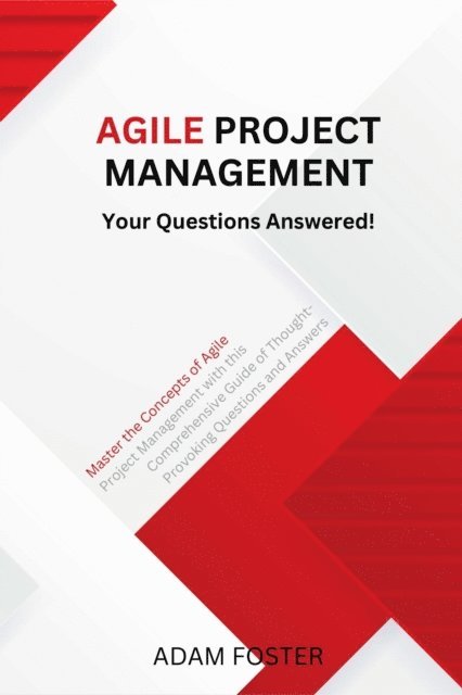 Adam Foster - Agile Project Management: Your Questions Answered!, E-bok