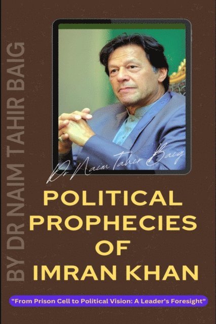 Dr Naim Tahir Baig - Political Prophecies of Imran Khan, E-bok. Tillgänglighet: Lägg i varukorg