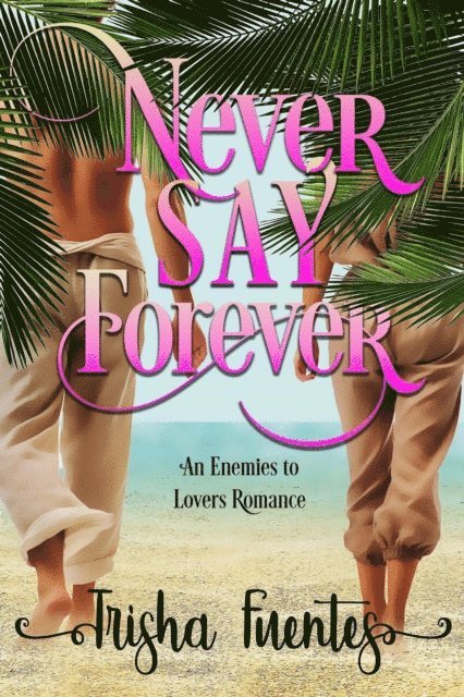 Trisha Fuentes - Never Say Forever, E-bok. Tillgänglighet: Lägg i varukorg