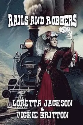 Loretta Jackson & Vickie Britton - Rails and Robbers, Häftad. Tillgänglighet: Lägg i varukorg