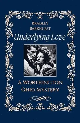 Bradley Barkhurst - Underlying Love A Worthington, Ohio Mystery, Häftad. Tillgänglighet: Lägg i varukorg