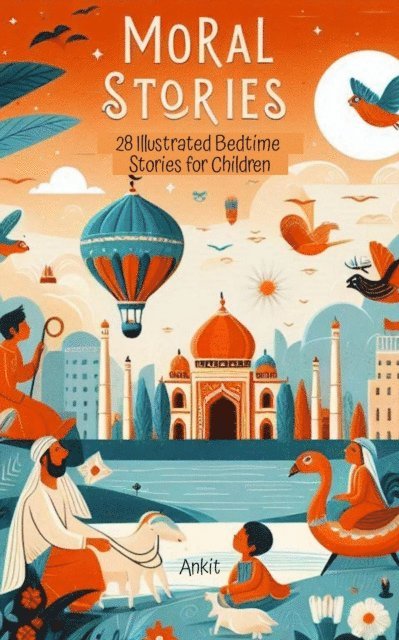 Ankit - Moral Stories : 28 Illustrated Bedtime Stories for Children, E-bok