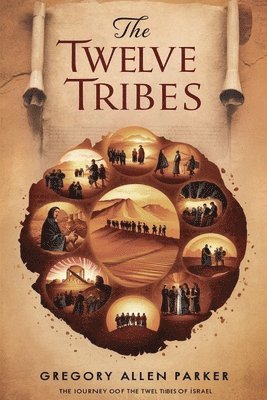 Gregory Allen Parker - Twelve Tribes, Häftad. Tillgänglighet: Lägg i varukorg