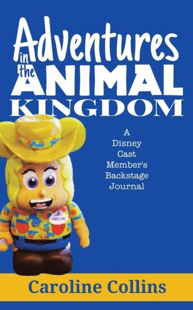 Caroline Collins - Adventures in the Animal Kingdom: A Disney Cast Member's Backstage Journal, E-bok. Tillgänglighet: Lägg i varukorg