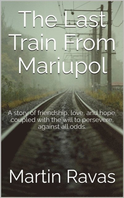 Martin Ravas - Last Train From Mariupol, E-bok. Tillgänglighet: Lägg i varukorg