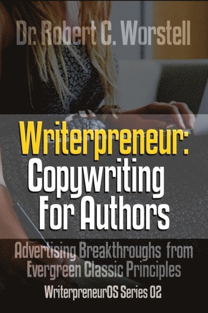 Dr. Robert C. Worstell - Writerpreneur: Copywriting for Authors, E-bok