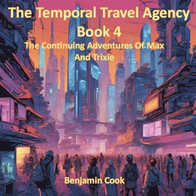 Benjamin Cook - Temporal Travel Agency - Book 4, E-bok