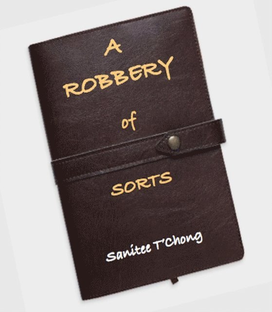 Sanitee T'Chong - Robbery of Sorts, E-bok