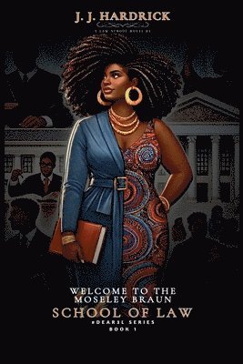 J J Hardrick - Welcome to the Moseley Braun School of Law, Häftad